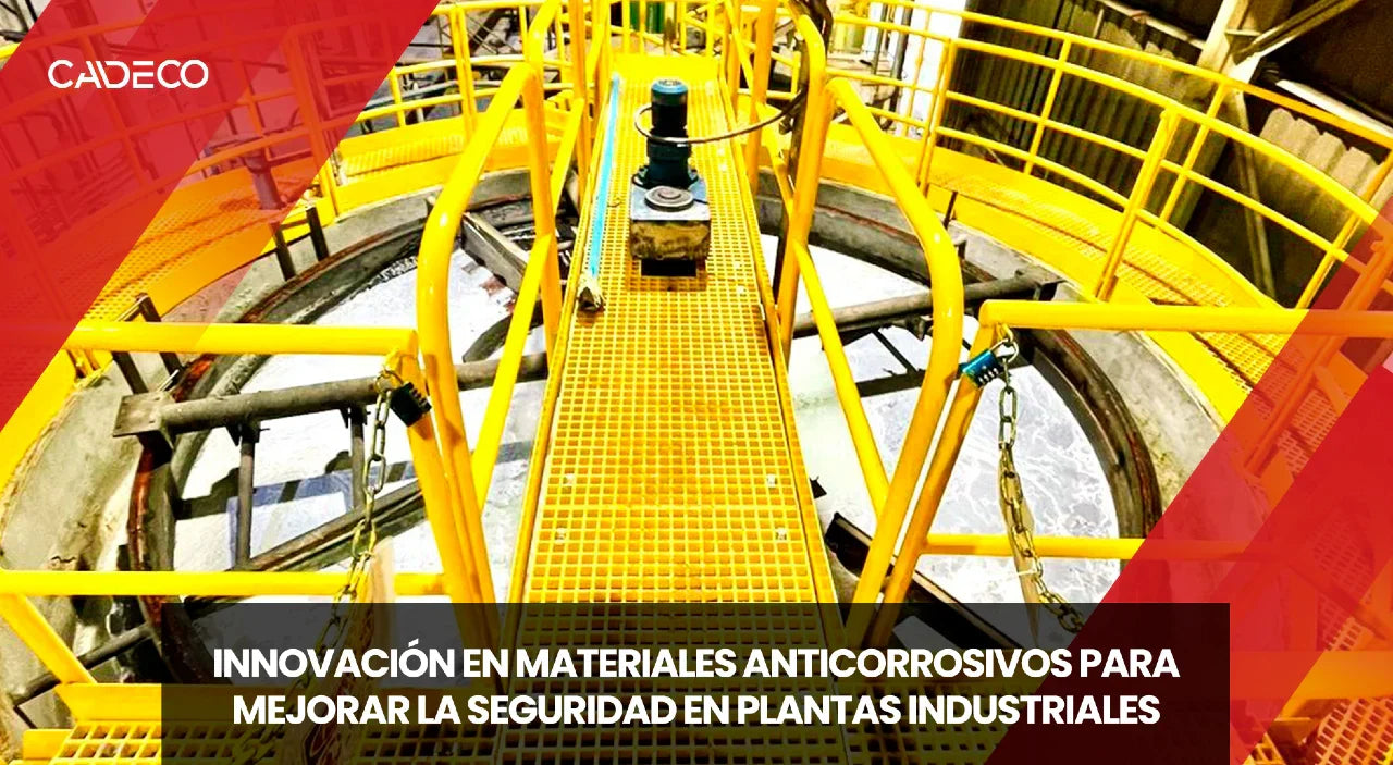 Innovación en materiales anticorrosivos para mejorar la seguridad en plantas industriales